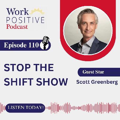 EP 110 | Stop the Shift Show