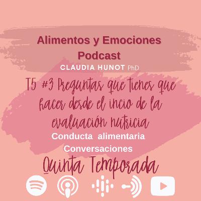 Alimentos y Emociones - T05E03 - Preguntas que tienes que hacer desde el inicio de la evaluación nutricia