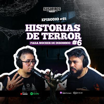 Historias de terror Para Noches de Insomnio #6 | Ep45