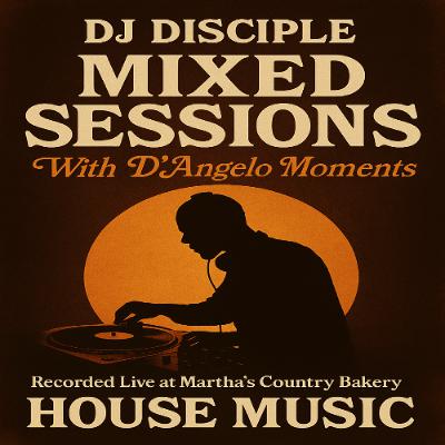 DJ Disciple – Mixed Sessions: With D’Angelo Moments DJ Disciple – Mixed Sessions: With D’Angelo Moments