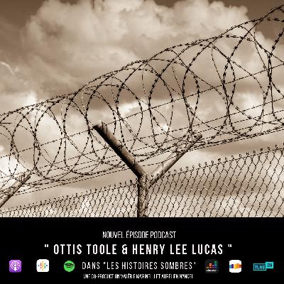 OTTIS TOOLE & HENRY LEE LUCAS
