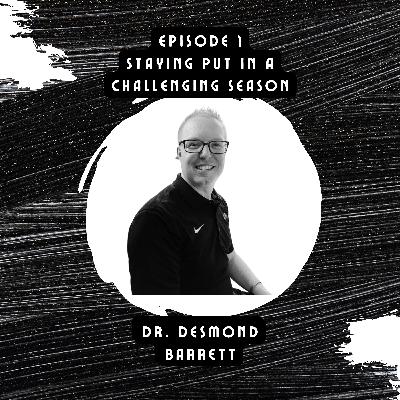 Staying Put In Challenging Seasons