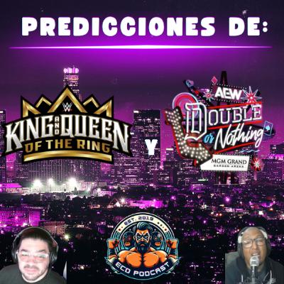 Predicciones de WWE King & Queen of the Ring y AEW Double Or Nothing Predicciones de WWE King & Queen of the Ring y AEW Double Or Nothing