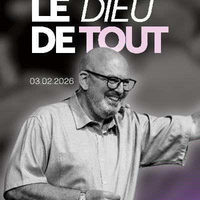 Le Dieu de TOUT - Christophe Saez [03/02/2026]