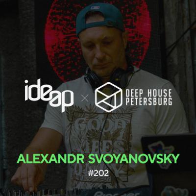 Alexandr Svoyanovsky - Deep House Petersburg #202 [July 2025]