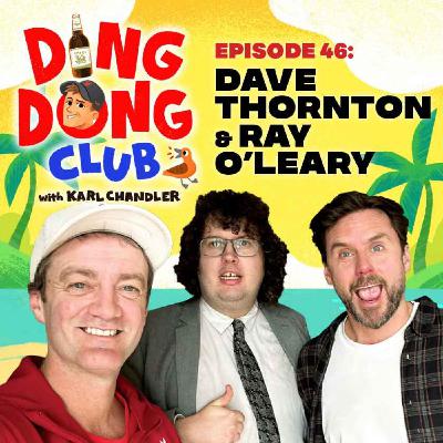 Ding Dong Club with Karl Chandler: #46 - Dave Thornton & Ray O'Leary