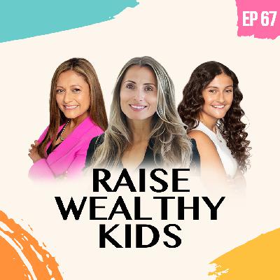 067: Raising Wealthy Kids: Money Lessons with Maya Corbic