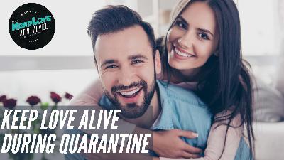 #139 — How To Help Your Relationship Survive the COVID-19 Quarantine