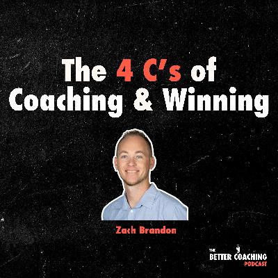 125. The 4 C's of Coaching and the 4 Pillars of Sustainable Winning with Zach Brandon of Threshold Performance Coaching 125. The 4 C's of Coaching and the 4 Pillars of Sustainable Winning with Zach Brandon of Threshold Performance Coaching