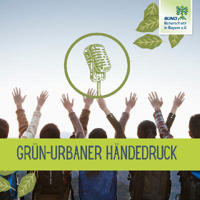 Teil 4: Grün-urbaner Händedruck