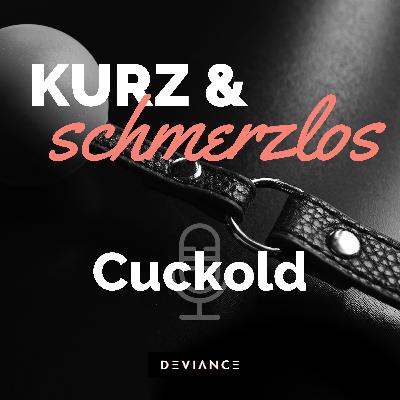 026 C wie... Cuckold! BDSM-Rollen kurz erklärt.
