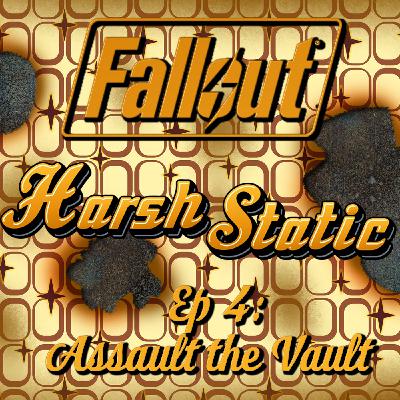 Ep4: Assault the Vault