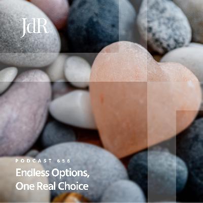 JdR Podcast 656 - Endless Options, One Real Choice