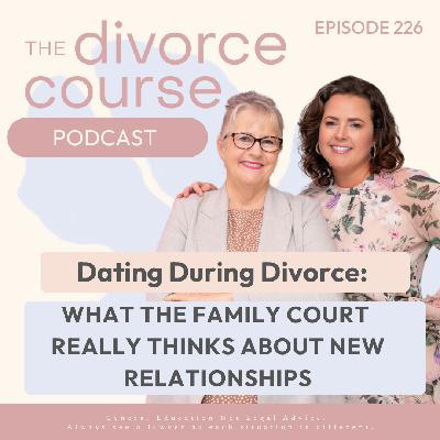 Dating During Divorce: What the Family Court Really Thinks About New Relationships
