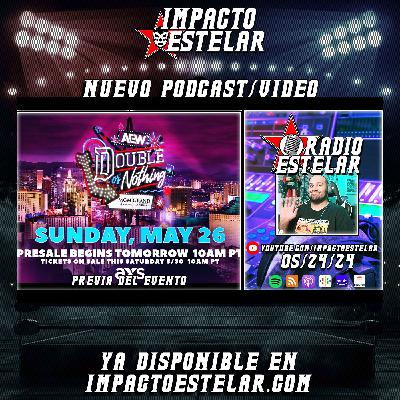 Previa De AEW Double Or Nothing | Radio Estelar 05/24/24 Previa De AEW Double Or Nothing | Radio Estelar 05/24/24