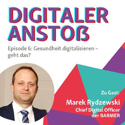 #06 Gesundheit digitalisieren – geht das?