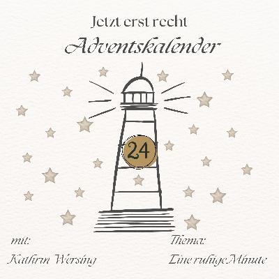 Adventskalender - Jetzt erst recht: 24. Dezember Adventskalender - Jetzt erst recht: 24. Dezember