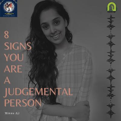8 Signs You Are A Judgemental Person ; By A Malayali Girl