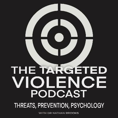 Treating Stalking Seriously - The Targeted Violence Podcast - Episode 6 with Dr Lisa Warren
