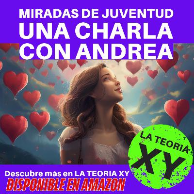 Miradas de juventud una charla con Andrea