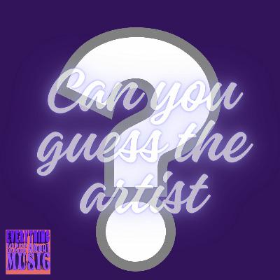 Ep. 95 : Can You Guess the Artist??? Ep. 95 : Can You Guess the Artist???