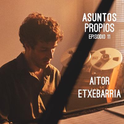 Aitor Etxebarria - Asuntos Propios