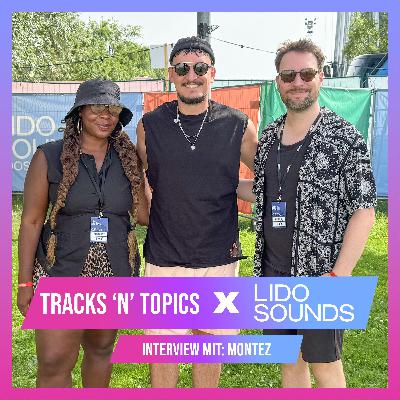 Tracks'n'Topics x Lido Sounds: MONTEZ