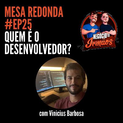 EP25 – Quem é o Desenvolvedor?