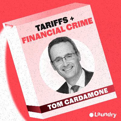 E128: Liberation Day strikes back? The impact of tariffs on financial crime