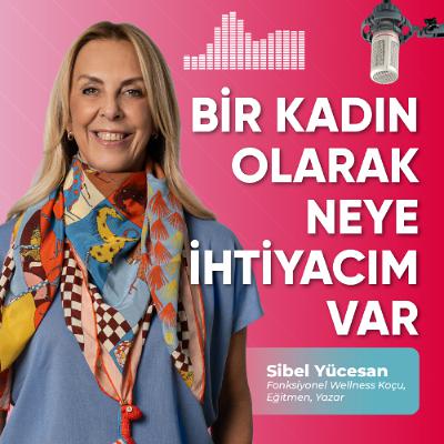 Bir Kadın Olarak Neye İhtiyacım Var