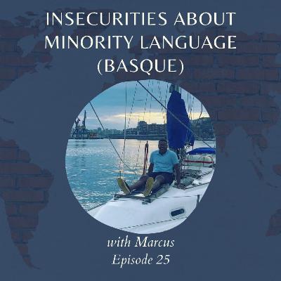 Insecurities About Minority Language (Basque) with Marcus