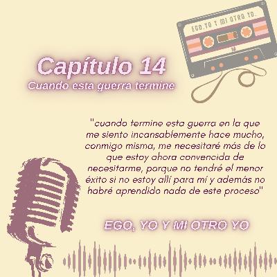 Capítulo 14: Cuando termine esta guerra