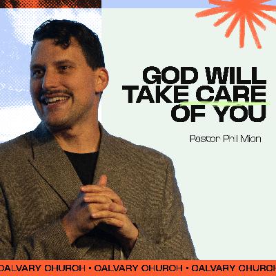 God Will Take Care Of You | Steadfast Series