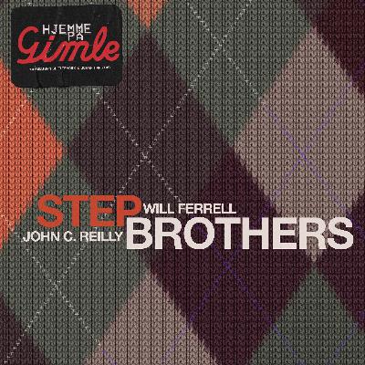 Hjemme på Gimle #3: Step Brothers