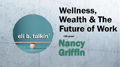 Wellness, Wealth & The Future of Work