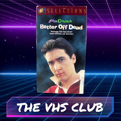 The VHS Club Reviews Better Off Dead (1985) - Ep 74