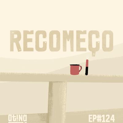 Atina Pra Isso #124 [VIDEO]: Recomeço