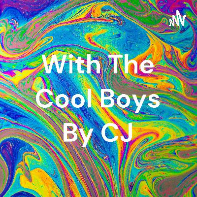With the cool boys by CJ