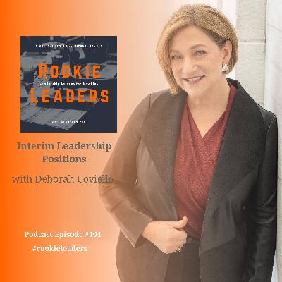 104 - Interim Leadership Positions with Deborah Coviello