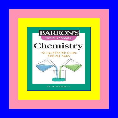 Ebook [Kindle] Visual Learning: Chemistry: An illustrated guide for all ages (Barron's Visual Learning) {PDF EBOOK EPUB KINDLE}