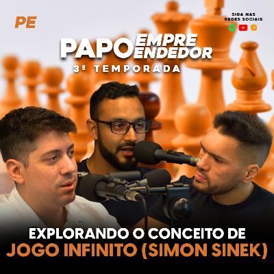 Explorando o conceito de jogo infinito (Simon Sinek)
