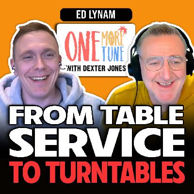 #23 🎧 Ed Lynam: From Table Service to Turntables