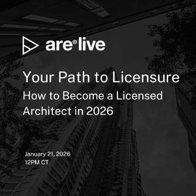 ARE Live: How to Become a Licensed Architect in 2026