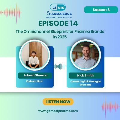 S3 • E14 | Why Most Pharma Brands Fail at Omnichannel (And How to Fix It) | Omnichannel Marketing in Pharma | Ft. Nick Smith - President - Loud Canvas Health & Former Digital Strategist Eversana | 21 Min Pharma Edge Powered by Game of Pharma S3 • E14 | Why Most Pharma Brands Fail at Omnichannel (And How to Fix It) | Omnichannel Marketing in Pharma | Ft. Nick Smith - President - Loud Canvas Health & Former Digital Strategist Eversana | 21 Min Pharma Edge Powered by Game of Pharma