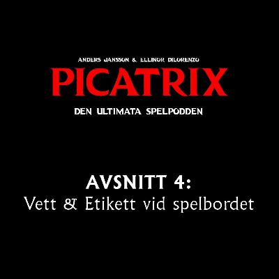 PICATRIX 2.0 - Avsnitt 4: Vett & Etikett vid spelbordet
