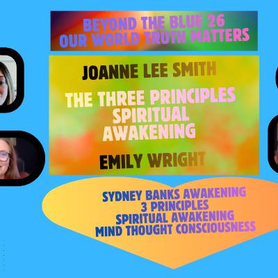 The 3 Principles / Spiritual Awakening : Joanne Lee Smith