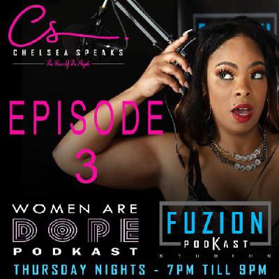 Women Are Dope Ep 3 Women Are Dope Ep 3