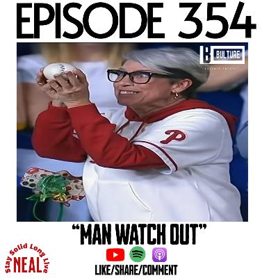 “Man Watch Out” Ep 354