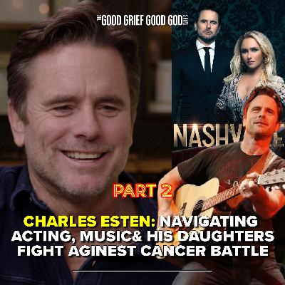Charles Esten (Pt2): Navigating Acting, Music, & His Daughter’s Fight Against Cancer