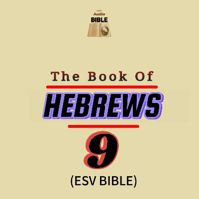 HEBREWS chapter 9 | ESV BIBLE